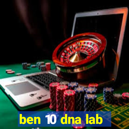 ben 10 dna lab